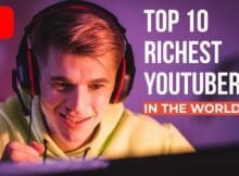 Top 10 Richest Youtubers